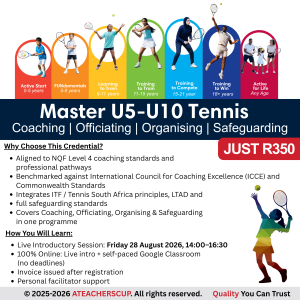 Promotional graphic for Master U5–U10 Tennis course by ATEACHERSCUP showing LTAD stages with young athletes, NQF Level 4 alignment, R350 price, live session details, and registration information.